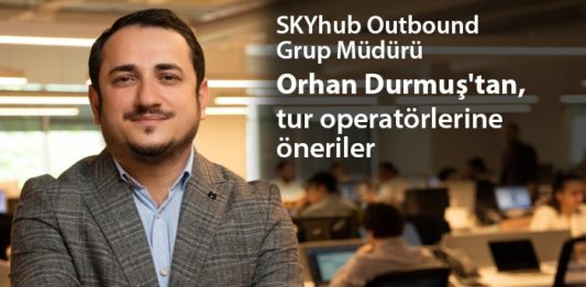 SKYhub Outbound Grup Müdürü Orhan Durmuş