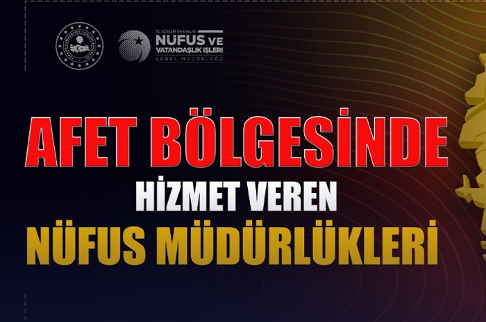 Afet Bölgesinde Hizmet Veren Nüfus Müdürlükleri